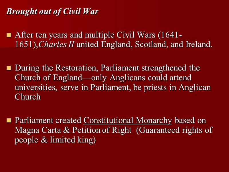 Brought out of Civil War  After ten years and multiple Civil Wars (1641-1651),Charles
